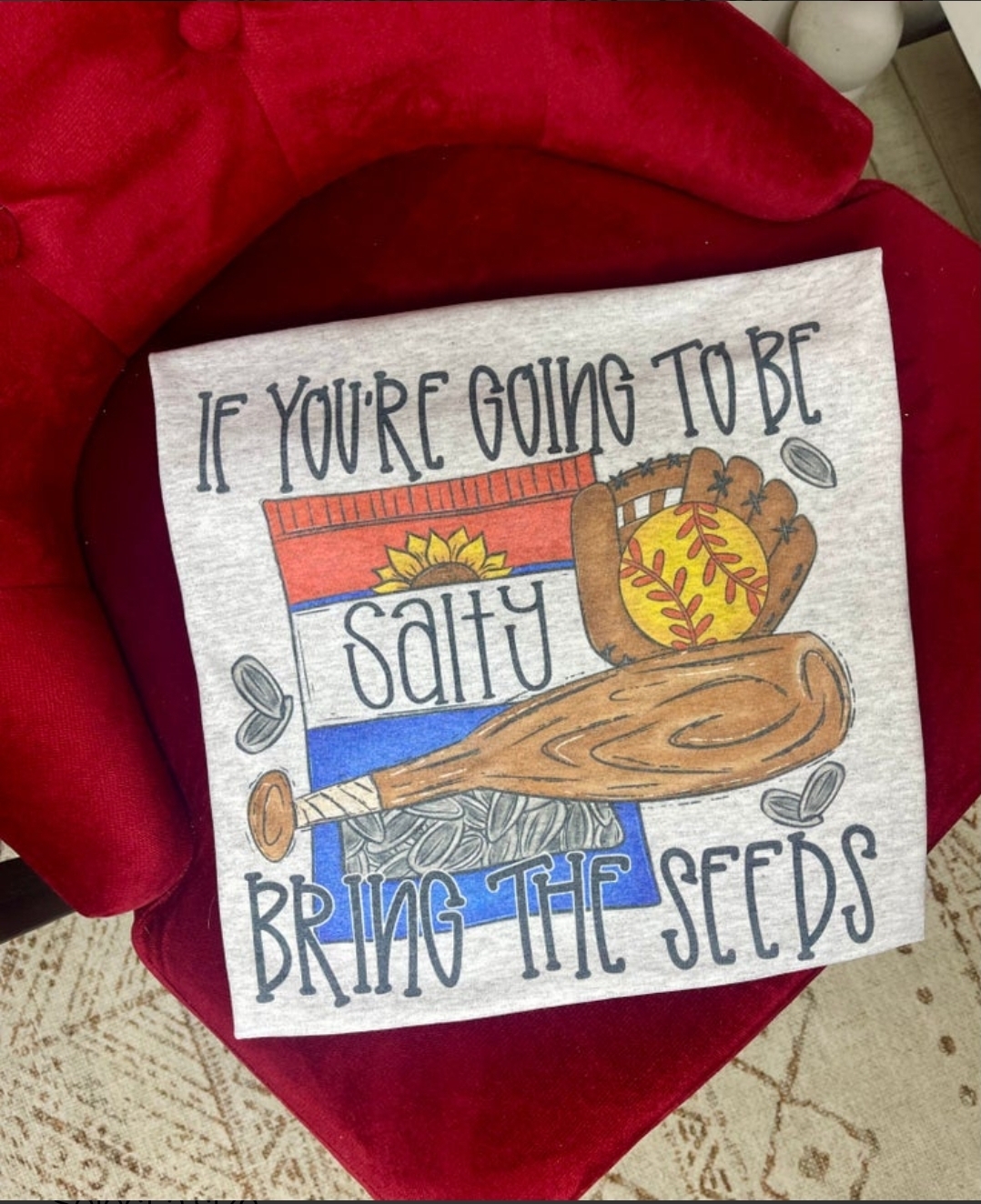 If You're Going To Be Salty Softball (Tee)